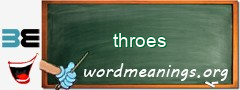 WordMeaning blackboard for throes